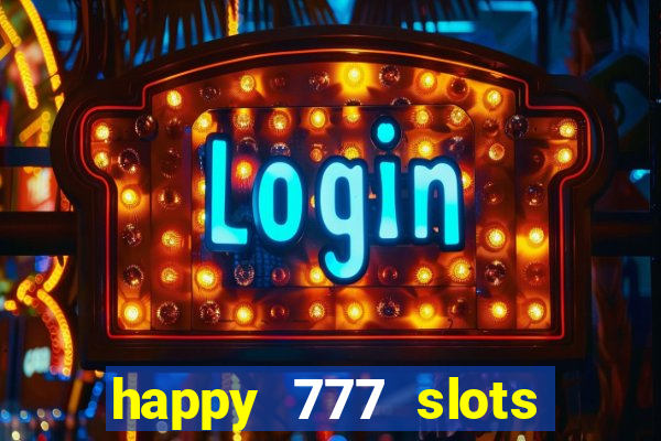 happy 777 slots paga mesmo